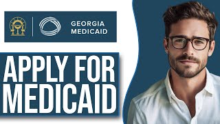 How To Apply For Medicaid In Georgia (2025)