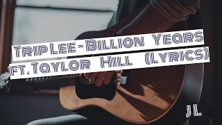 Trip Lee - Billion Years ft. Taylor Hill (Lyrics)