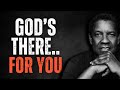 GOD'S THERE FOR YOU! Inspired By DENZEL WASHINGTON Speeches, Motivational Speech, Inspirational