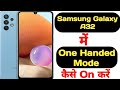 How to enable one handed mode in Samsung Galaxy A32 || Samsung Galaxy A32 one handed mode