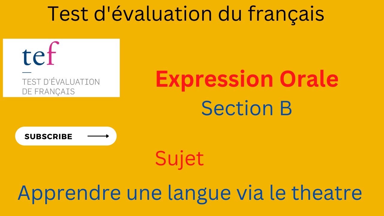 TEF Expression Orale Section B |apprendre Une Langue Via Le Theatre ...