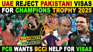 UAE REJECT PAKISTANI VISAS FOR CHAMPIONS TROPHY 2025 | PCB WANTS BCCI HELP FOR VISAS