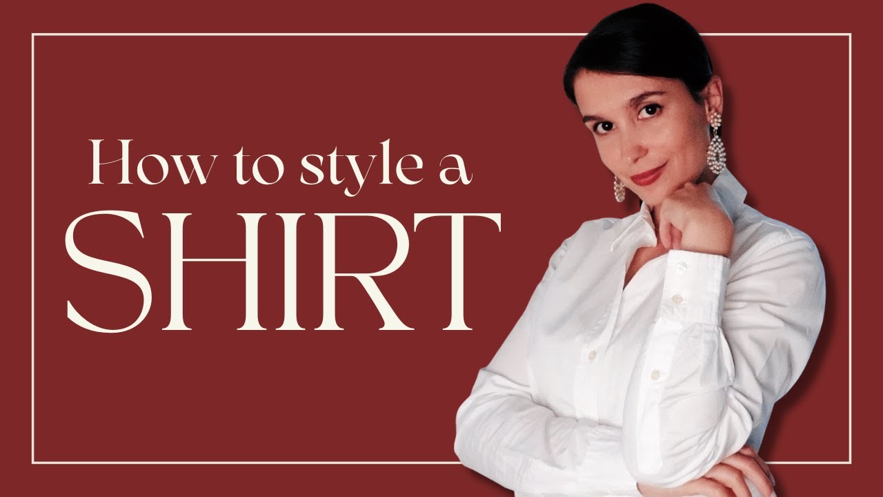 How To STYLE A SHIRT | Elegant Ways To Wear A Button-down - YouTube