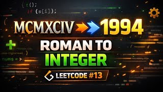LeetCode Roman to Integer | Easy Solution Explained Step by Step