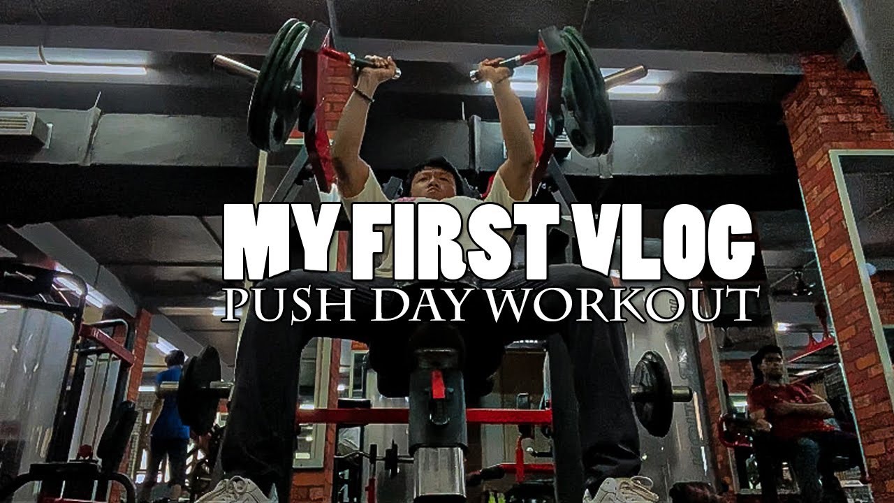 My First Vlog Push Day Workout Ep 1 Youtube