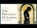 The privilege of losing: paying the cost of winning