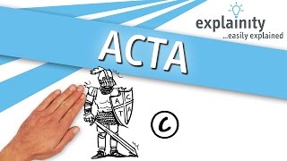 ACTA explained (explainity® explainer video)