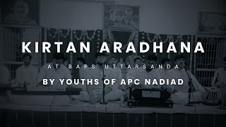 Kirtan Aradhana by APC Nadiad | BAPS Uttarsanda