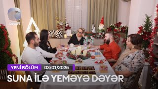 Suna İlə Yeməyə Dəyər - Həftənin Finalı  03.01.2025