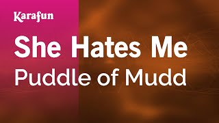 She Hates Me - Puddle of Mudd | Karaoke Version | KaraFun