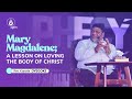 Mary Magdalene; A lesson on loving the Body of Christ || Rev. Kayode Oyegoke || SOS || 22-04-2021