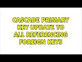 Cascade primary key update to all referencing foreign keys (3 Solutions!!)