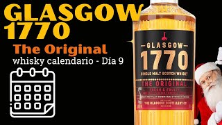 Conoce Glasgow 1770 The Original | Single Malt Scotch Whisky [Whisky Calendario Dia 9, 2024]