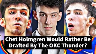 Chet Holmgren Would Rather Be Drafted By The OKC Thunder?
