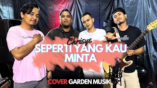 SEPERTI YANG KAU MINTA - CHRISYE ( Cover Live session Garden Musik )