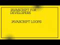 JavaScript for developers ||JavaScript loops #programming  #coding  #tutorial