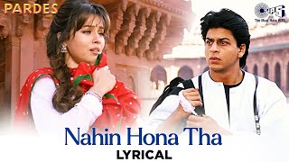 Nahin Hona Tha - Lyrical | Ho Gaya Hai Mujhe Pyaar | Alka Yagnik, Udit Narayan | Pardes | 90's Hits