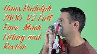 Hans Rudolph 7600 V2 Full Face Mask Fitting and Review