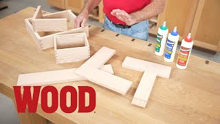 How to Glue Woodworking Joints - WOOD magazine