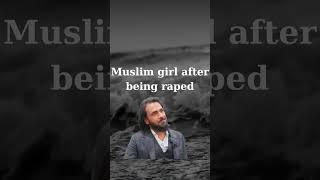 Muslim girl after being raped #sahiladeem #shorts #ytshorts  #sahiladeemshorts