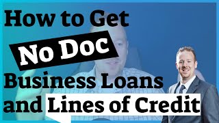 How to Get No Doc Business Loans and Line of Credit