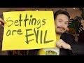 Settings are evil - MPJ's Musings - FunFunFunction #62