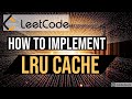 Implementing LRU Cache - Common Interview problem - Leetcode
