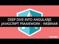 Deep Dive into AngularJS Javascript Framework | Webinar -1 | Edureka