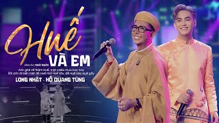HUẾ VÀ EM | LONG NHẬT FT HỒ QUANG TÙNG | SONG CA GIẤU MẶT 2023