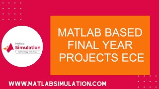 Matlab Based Final Year Projects ECE | Final Year Projects for Electronics Engineering using Matlab