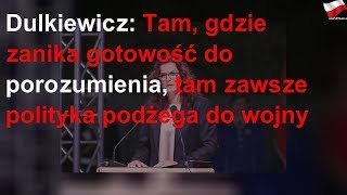 Dulkiewicz: Tam, gdzie zanika gotowość do porozumienia, tam zawsze polityka podżega do wojny