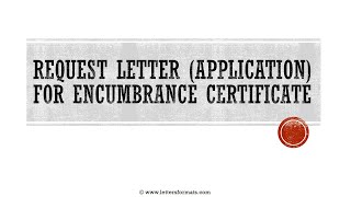 How to Write an Application for an Encumbrance Certificate