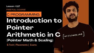 Introduction to Pointer Arithmetic in C (Pointer Math & Scaling) || C Programming || Lesson 118 ||