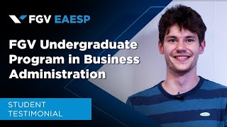 FGV | Undergraduate Program in Business Administration | Student Testimonial