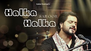 Halka Halka Saroor | Kabul Bukhari | Qawali | Nusrat Fateh Ali Khan Sahab
