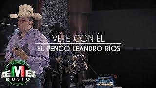 Leandro Ríos - Vete con él (Pachangueando)