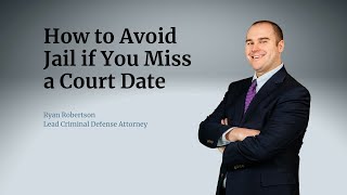 How to Avoid Jail if You Miss a Court Date