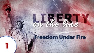 Freedom Under Fire | Liberty on the Line, Part 1 (Tim Rumsey)