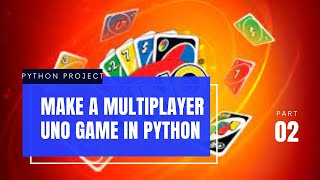 Python Project - Multiplayer UNO Game Using Socket (Part 2 - Game Setup)
