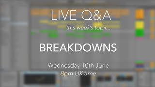 WEEKLY LIVE Q&A - Breakdowns