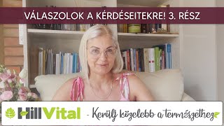 Válaszolok a kérdéseitekre! 3. rész - HillVital