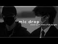 bts - mic drop aoki remix (slowed + reverb)