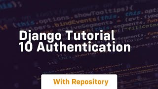 django tutorial 10 authentication