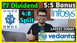 Vedanta Ltd • NMDC • Infosys Ltd • Stocks Declared High Dividend, Bonus \u0026 Split With Ex Date's