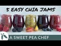 5 Easy Homemade Chia Jams | Sugar-Free, Easy & Fast! | A Sweet Pea Chef