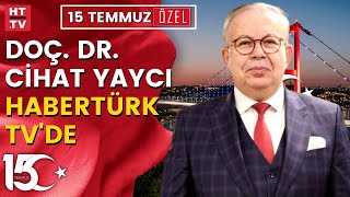 Uyuyan FETÖ hücreleri var mı? 15 Temmuz Özel'de Doç. Dr. Cihat Yaycı soruları yanıtladı