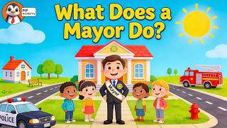 Who Runs a City? What Does a Mayor Do? | Community Helpers