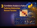 3 Correlation Analysis in Python: Exploring Relationships Between Variables