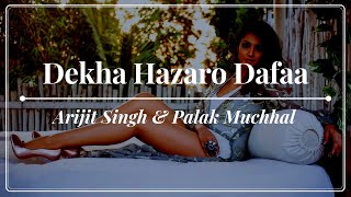 Arijit Singh & Palak Muchhal - Dekha Hazaro Dafaa - Rustom (2016)