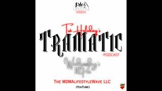 Tra Holiday's TRAMATIC Podcast Episode 121